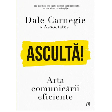Asculta! Arta comunicarii eficiente, Dale Carnegie & Associates