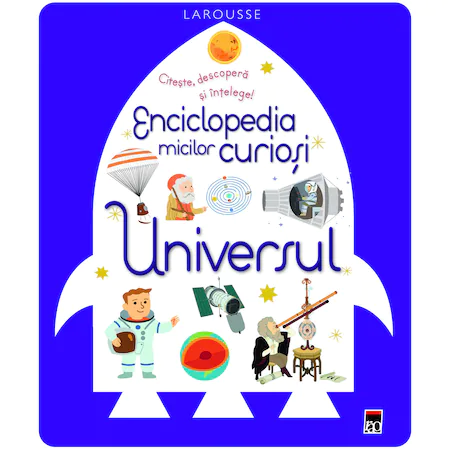 Enciclopedia micilor curiosi, Universul , Larrousse
