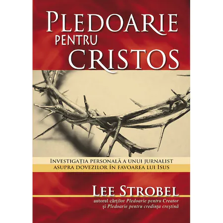 Pledoarie pentru Cristos, Lee Strobel
