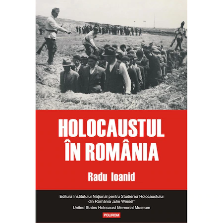 Holocaustul in Romania, Radu Ioanid