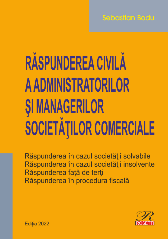 Răspunderea civilă a administratorilor și managerilor societăților comerciale, Sebastian BODU