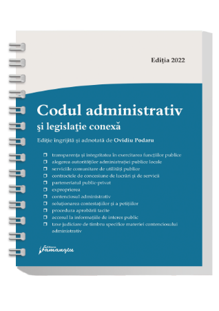 Codul administrativ si legislatie conexa. Actualizat la 7 februarie 2022, Ovidiu Podaru