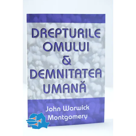 Drepturile omului si demnitatea umana, John Warwick Montgomery