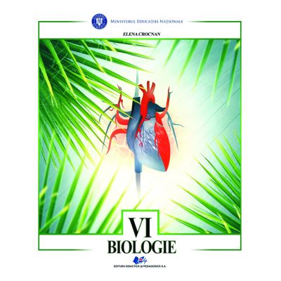 BIOLOGIE. Manual pentru clasa a VI-a,-Elena Crocnan