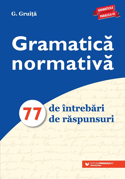 Gramatică normativă. 77 de întrebări. 77 de răspunsuri