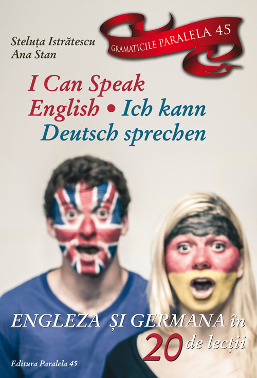 I CAN SPEAK ENGLISH / ICH KANN DEUTSCH SPRECHEN. ENGLEZA SI GERMANA IN 20 DE LECTII