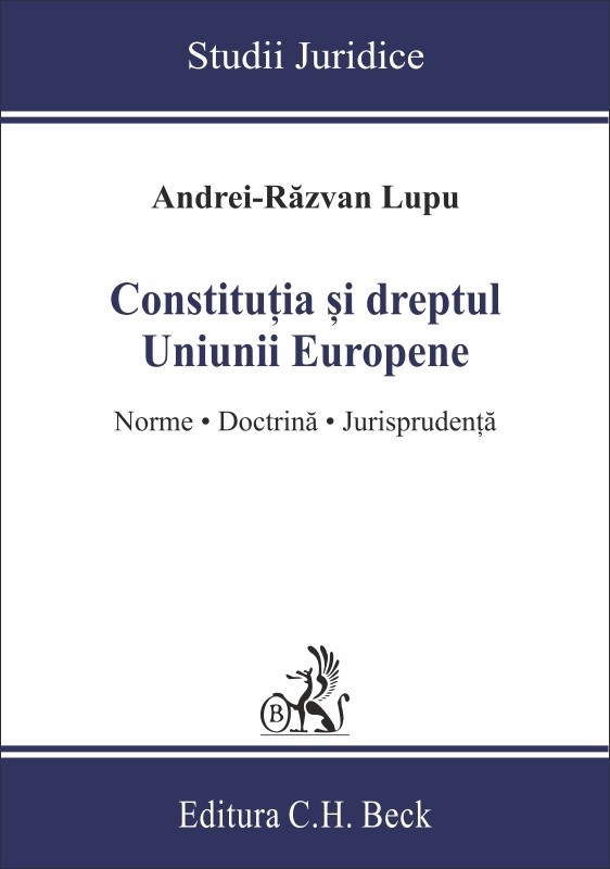 Constituția și dreptul Uniunii Europene. Norme, doctrină, jurisprudență