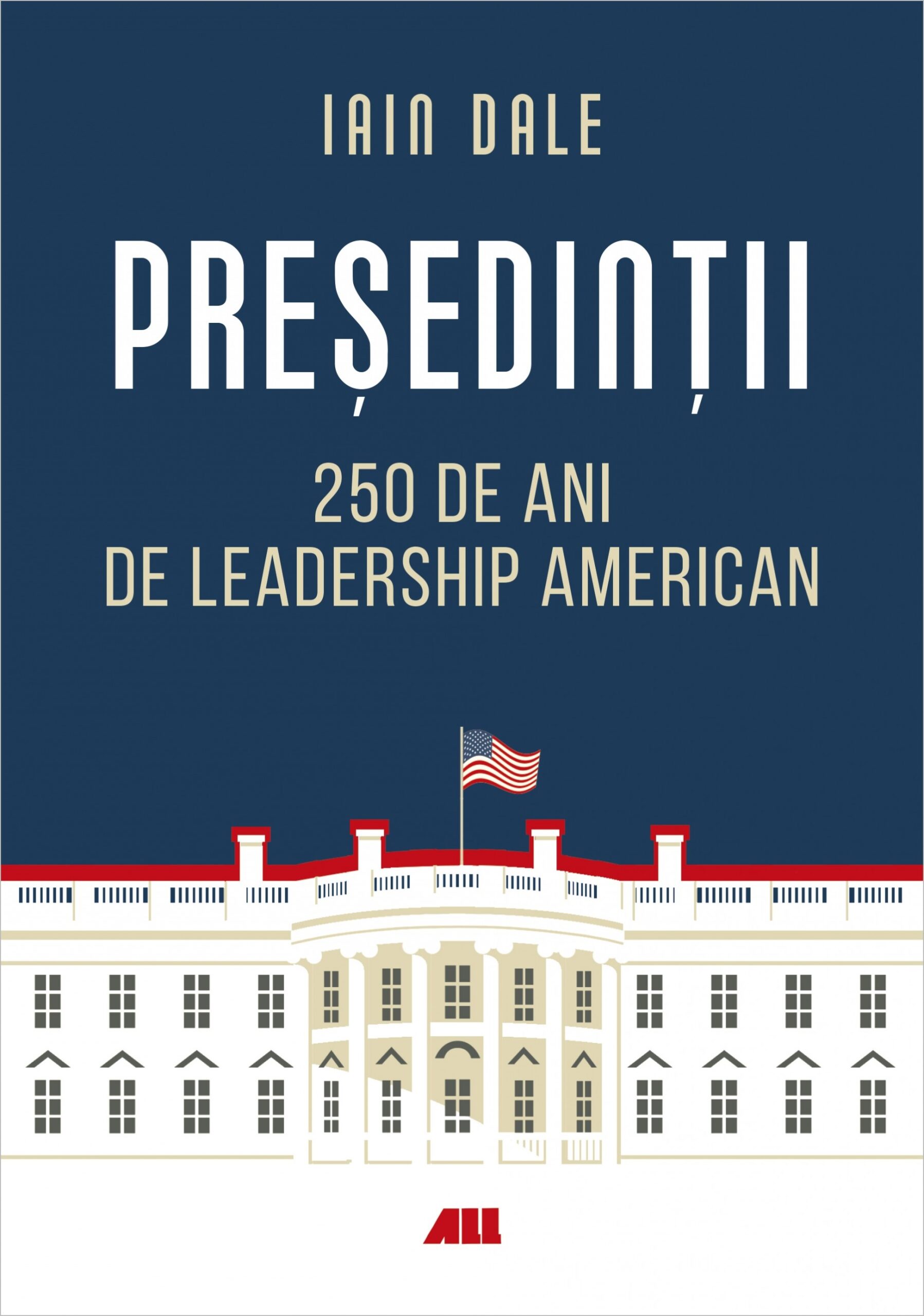 Președinții – 250 de ani de leadership politic american