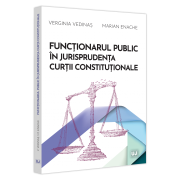 Funcționarul public in jurisprudența Curții Constituționale